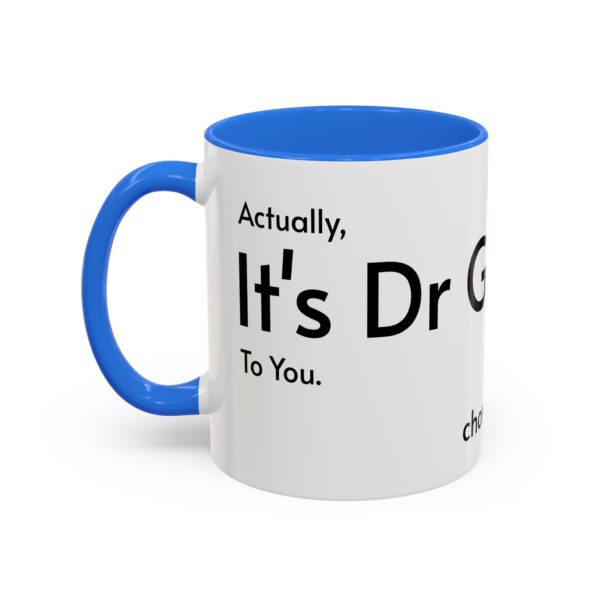 Actually, It's Dr Gigalo Mug (11oz, 15oz) - Image 12