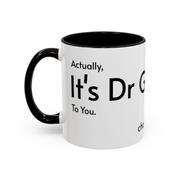 Actually, It's Dr Gigalo Mug (11oz, 15oz) - Image 4