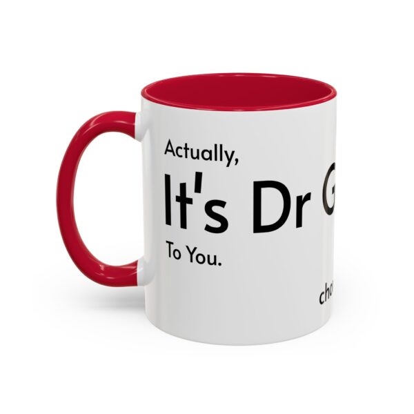 Actually, It's Dr Gigalo Mug (11oz, 15oz) - Image 44