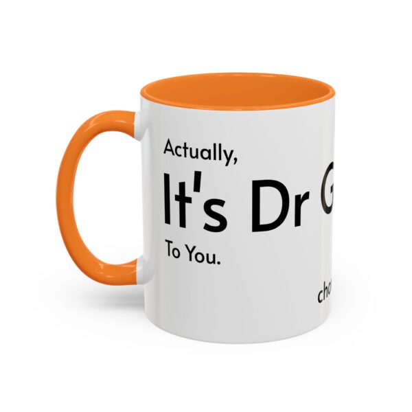 Actually, It's Dr Gigalo Mug (11oz, 15oz) - Image 16