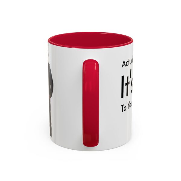 Actually, It's Dr Gigalo Mug (11oz, 15oz) - Image 43